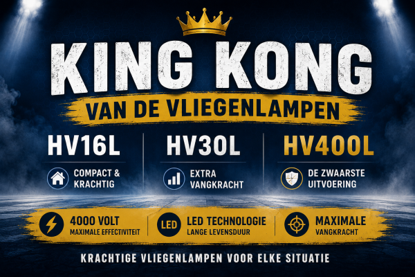 King Kong van de Vliegenlampen | HV16L, HV30L en HV400L